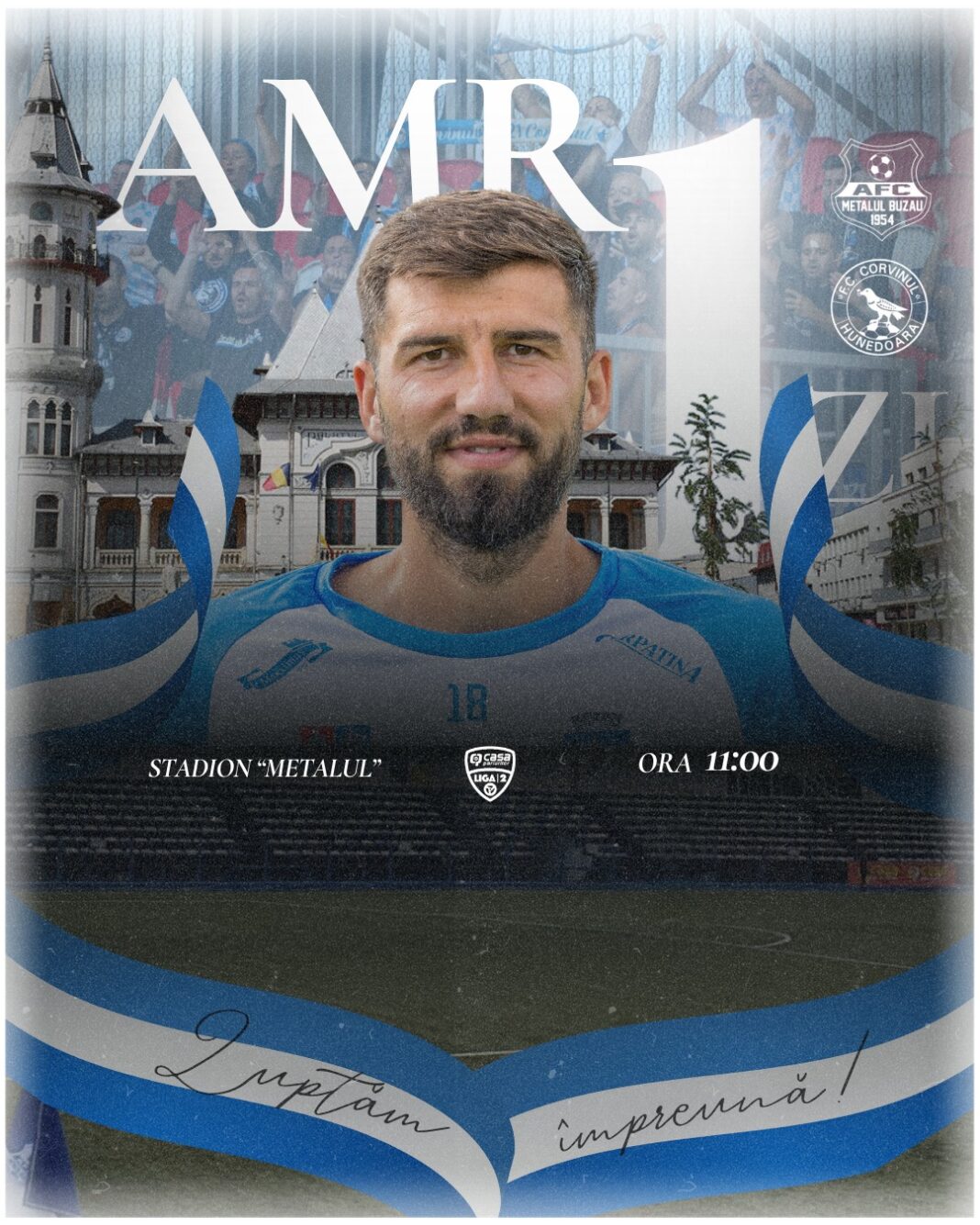CORVINUL HUNEDOARA – METALUL BUZĂU MECIUL DIN ETAPA A IV-A, SÂMBĂTĂ 23 AUGUST, ORA 11:00, PE STADIONUL METALUL DIN BUZĂU